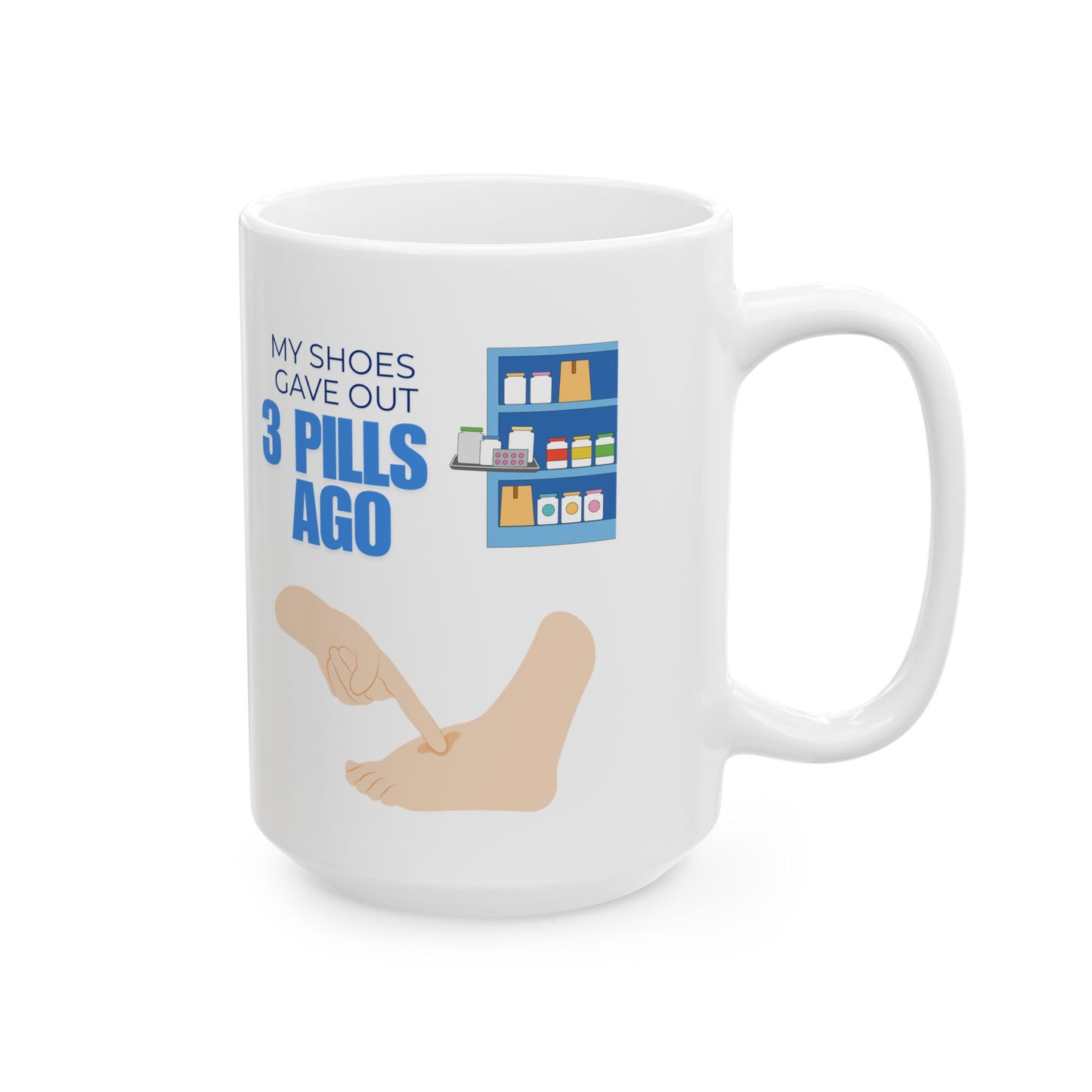 Funny Senior Coffee Mug ‘My Shoes Gave Out 3 Pills Ago’ – Sarcastic Senior Merch, Dark Humor Coffee Cup, Perfect Retirement Gift for Seniors, Grandparents, and Aging Legends