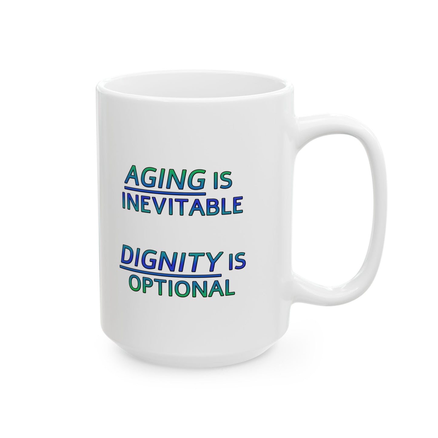 Funny Senior Coffee Mug ‘Aging Is Mandatory, Dignity Is Optional’ – Sarcastic Senior Merch, Dark Humor Coffee Cup, Perfect Retirement Gift for Seniors, Grandparents, and Aging Legends