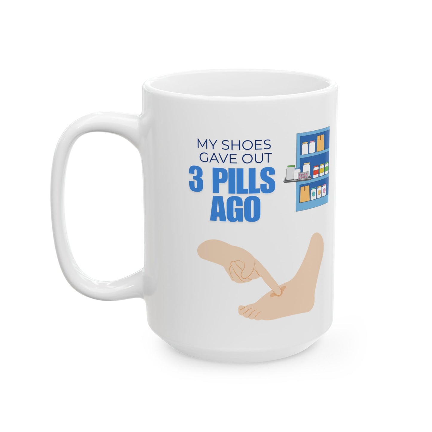 Funny Senior Coffee Mug ‘My Shoes Gave Out 3 Pills Ago’ – Sarcastic Senior Merch, Dark Humor Coffee Cup, Perfect Retirement Gift for Seniors, Grandparents, and Aging Legends