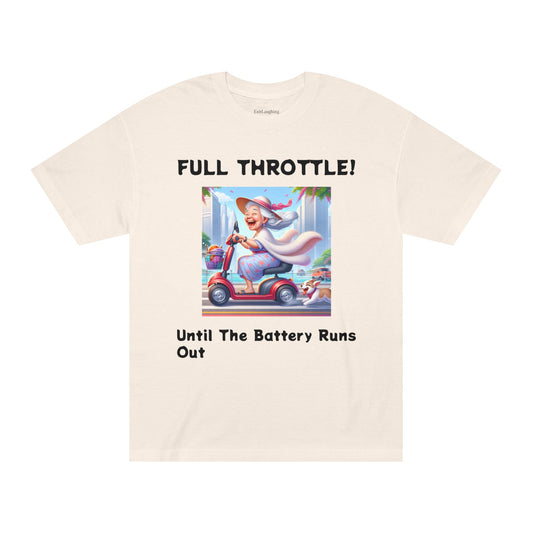 Funny Senior Tee – “Full Throttle! Until the Battery Dies” – Sarcastic Senior Merch, Dark Humor Shirt & Funny Aging T-Shirt, Perfect Retirement Gift
