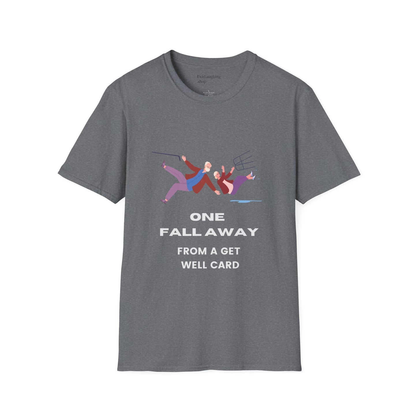 Funny Senior Tee – “One Fall Away from a Get Well Soon Card” – Sarcastic Senior Merch, Dark Humor Shirt & Funny Aging T-Shirt, Perfect Retirement Gift