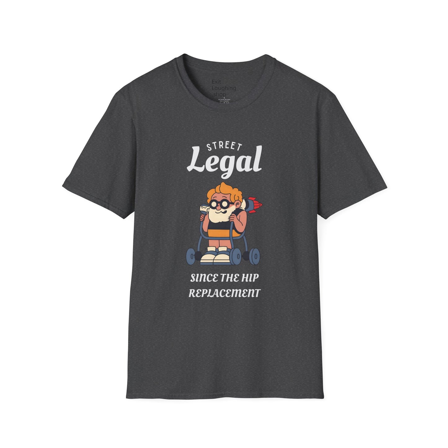 Funny Senior Tee – “Street Legal Since the Hip Replacement” – Sarcastic Senior Merch, Dark Humor Shirt & Funny Aging T-Shirt, Perfect Retirement Gift