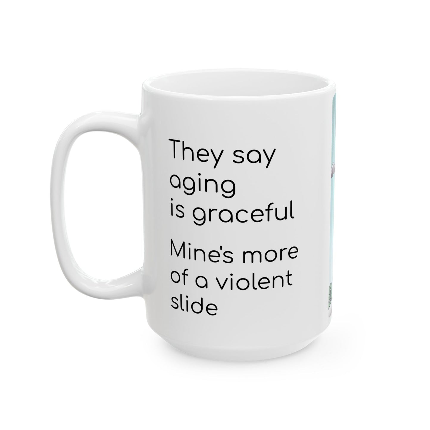Funny Senior Coffee Mug ‘They Say Aging Is Graceful...Mine’s More Of A Violent Slide’ – Sarcastic Senior Merch, Dark Humor Coffee Cup, Perfect Retirement Gift for Seniors, Grandparents, and Aging Legends