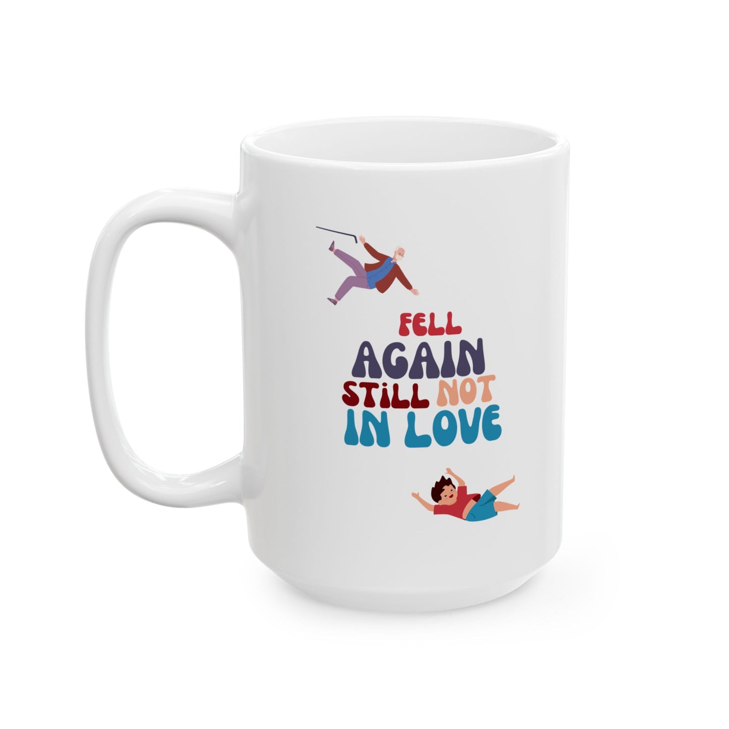 Funny Senior Coffee Mug ‘Fell Again. Still Not In Love.’ – Sarcastic Senior Merch, Dark Humor Coffee Cup, Perfect Retirement Gift for Seniors, Grandparents, and Aging Legends
