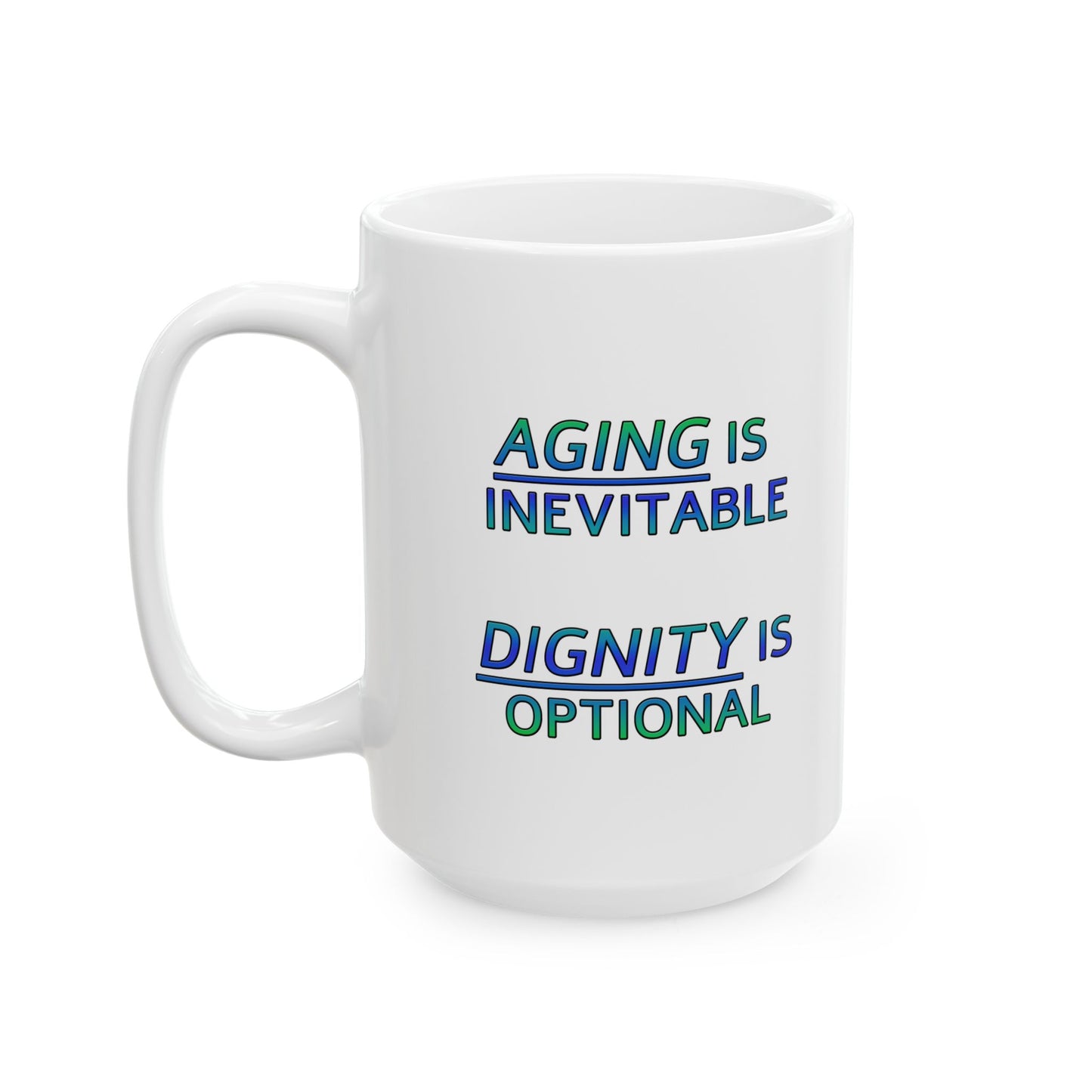 Funny Senior Coffee Mug ‘Aging Is Mandatory, Dignity Is Optional’ – Sarcastic Senior Merch, Dark Humor Coffee Cup, Perfect Retirement Gift for Seniors, Grandparents, and Aging Legends