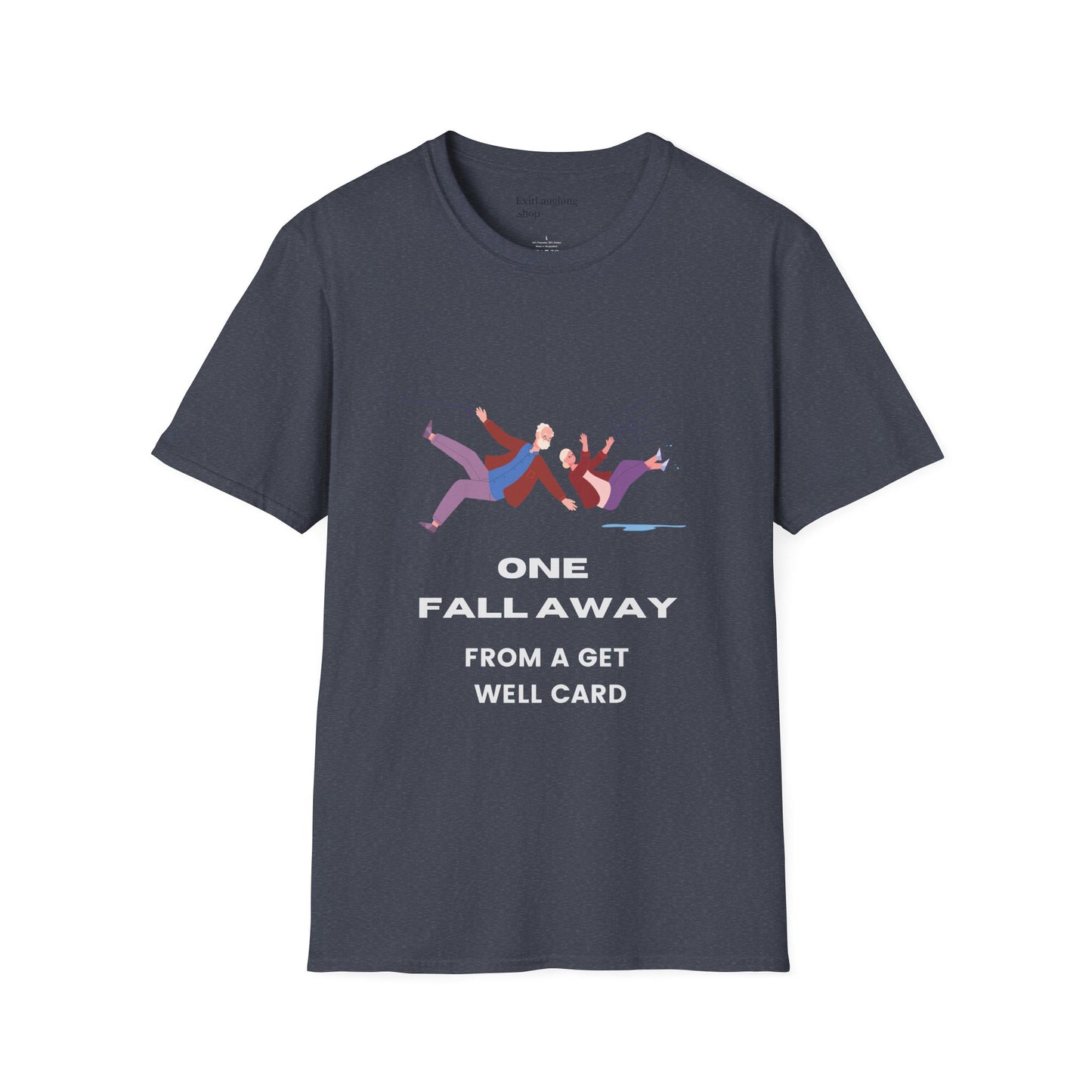 Funny Senior Tee – “One Fall Away from a Get Well Soon Card” – Sarcastic Senior Merch, Dark Humor Shirt & Funny Aging T-Shirt, Perfect Retirement Gift