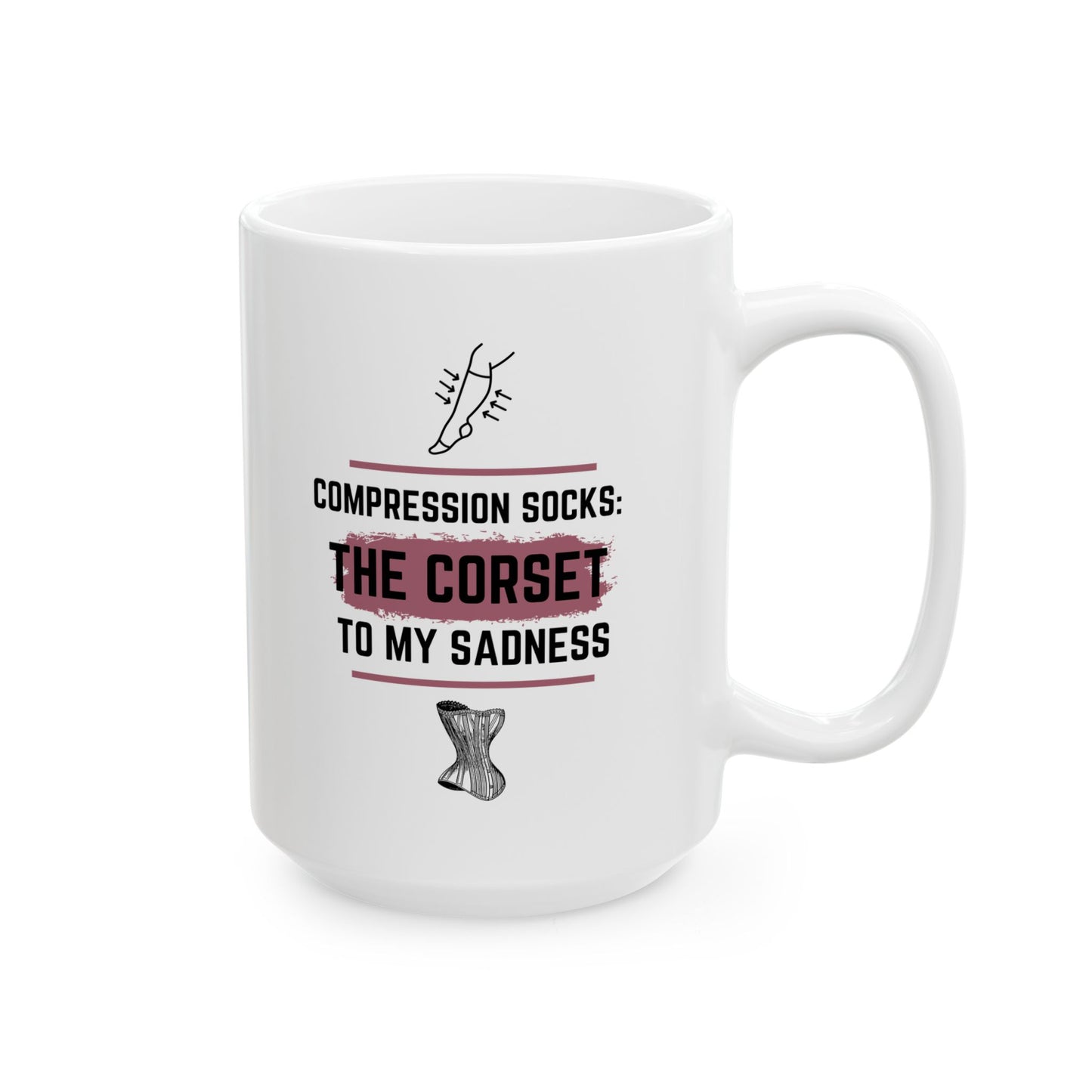 Funny Senior Coffee Mug ‘Compression Socks: The Corset for My Sadness’ – Sarcastic Senior Merch, Dark Humor Coffee Cup, Perfect Retirement Gift for Seniors, Grandparents, and Aging Legends