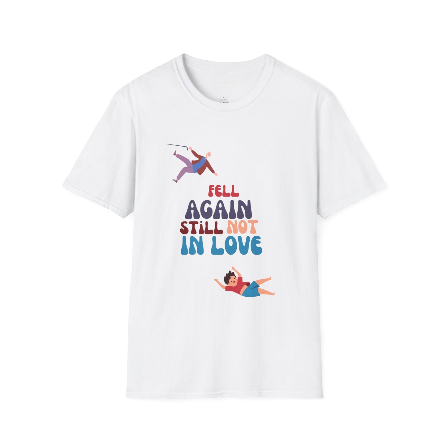 Funny Senior Tee – “Fell Again. Still Not In Love.” – Sarcastic Senior Merch, Dark Humor Shirt & Funny Aging T-Shirt, Perfect Retirement Gift for Seniors