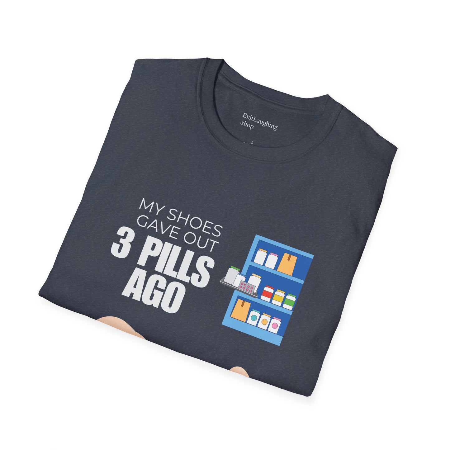 Funny Senior Tee – “My Shoes Gave Out 3 Pills Ago” – Sarcastic Retirement Gift for Seniors, Dark Humor Shirt for Aging Bodies, Swollen Feet & Pill Humor Legends