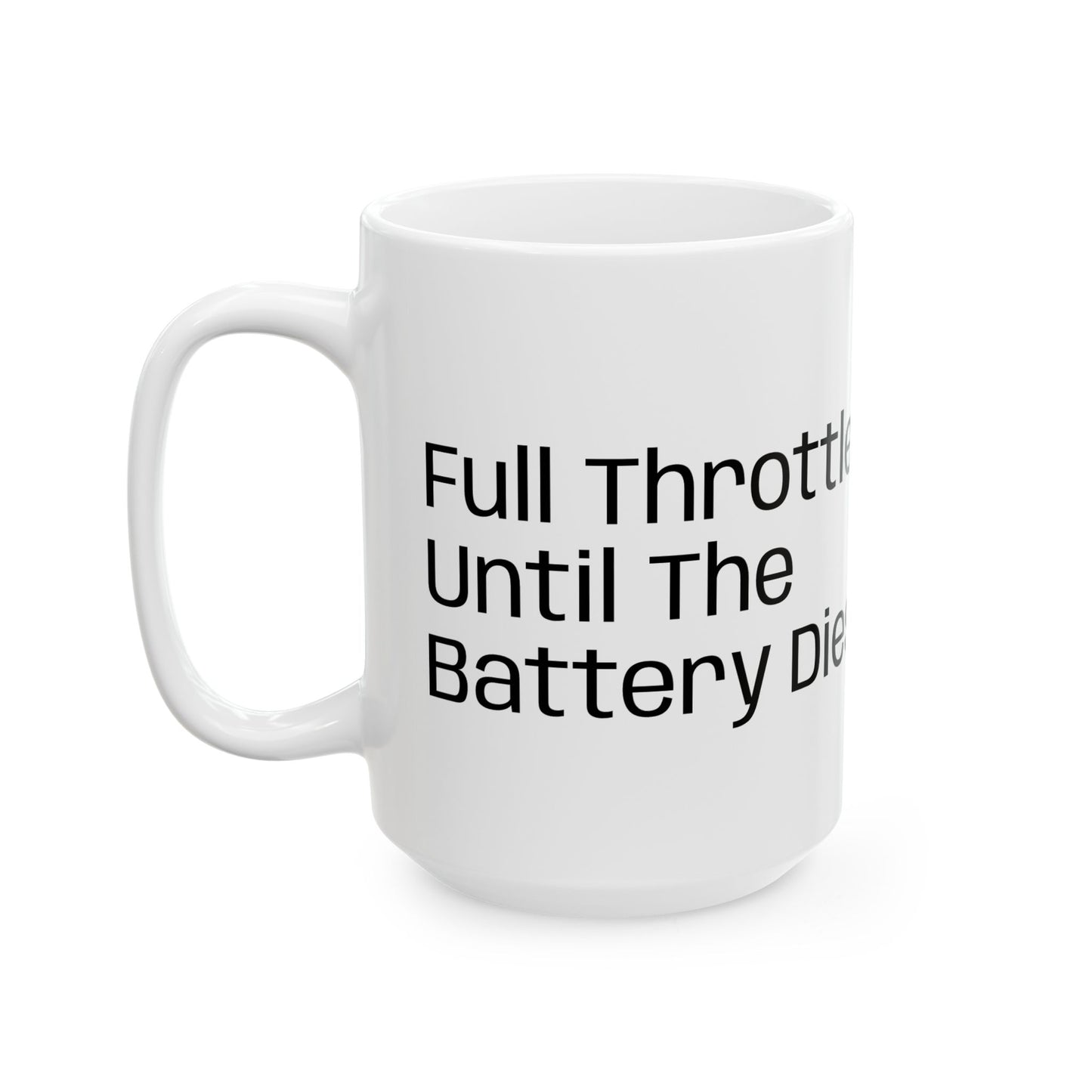 Funny Senior Coffee Mug ‘Full Throttle! Until the Battery Dies’ – Sarcastic Senior Merch, Dark Humor Coffee Cup, Perfect Retirement Gift for Seniors, Grandparents, and Aging Legends