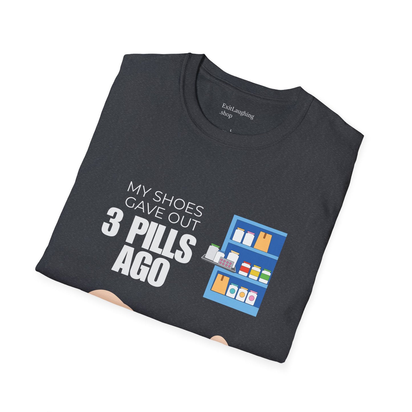 Funny Senior Tee – “My Shoes Gave Out 3 Pills Ago” – Sarcastic Retirement Gift for Seniors, Dark Humor Shirt for Aging Bodies, Swollen Feet & Pill Humor Legends