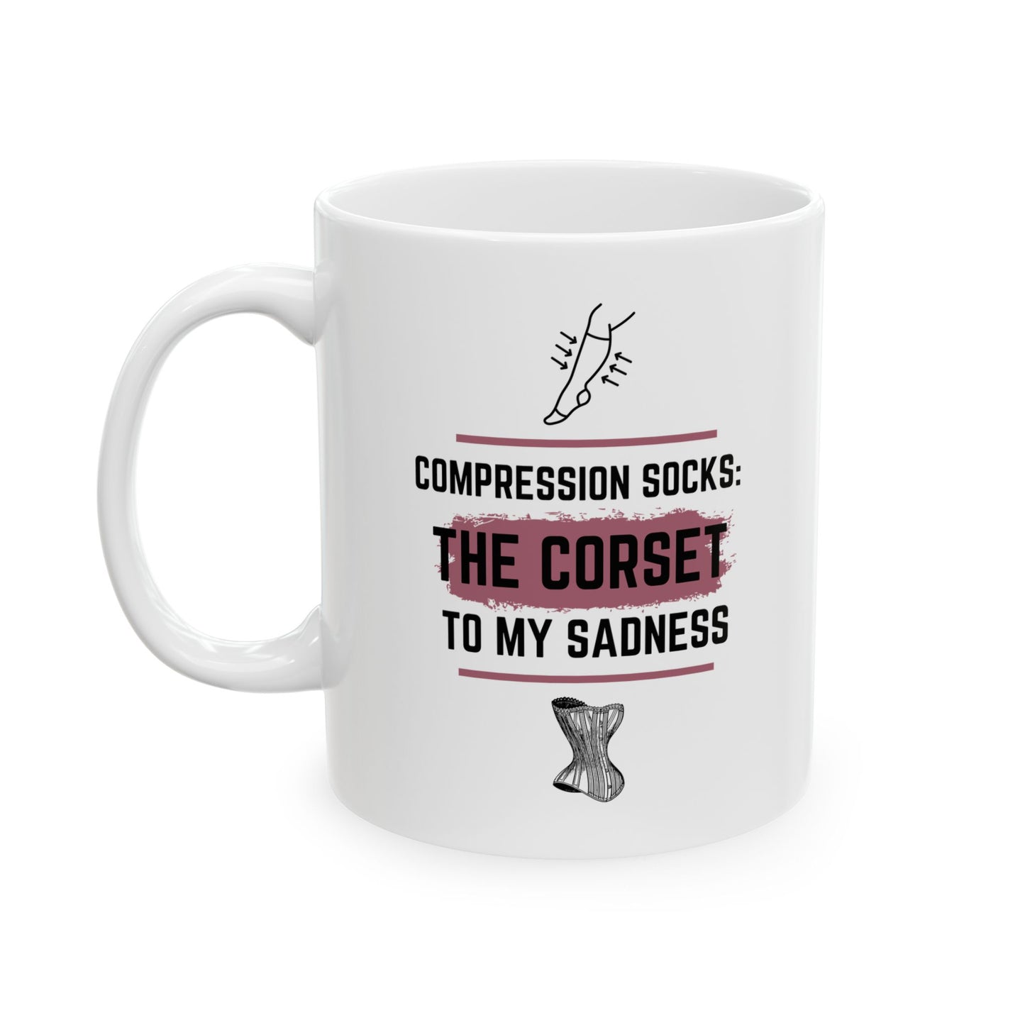 Funny Senior Coffee Mug ‘Compression Socks: The Corset for My Sadness’ – Sarcastic Senior Merch, Dark Humor Coffee Cup, Perfect Retirement Gift for Seniors, Grandparents, and Aging Legends