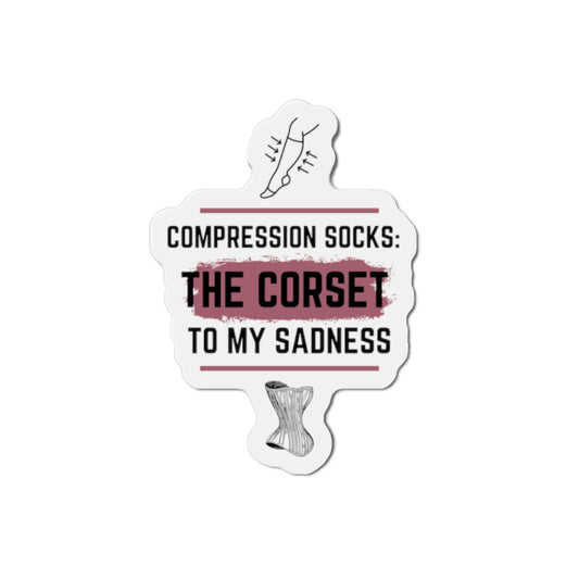Funny Magnet for Seniors – “Compression Socks Are The Corset To My Sadness” – Small, Dark Humor Gift for Aging Like a Pro