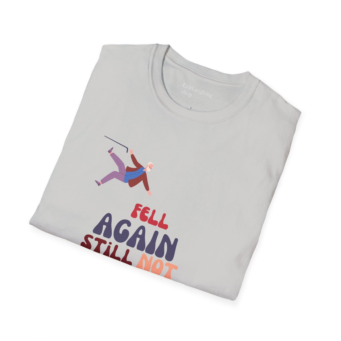 Funny Senior Tee – “Fell Again. Still Not In Love.” – Sarcastic Senior Merch, Dark Humor Shirt & Funny Aging T-Shirt, Perfect Retirement Gift for Seniors