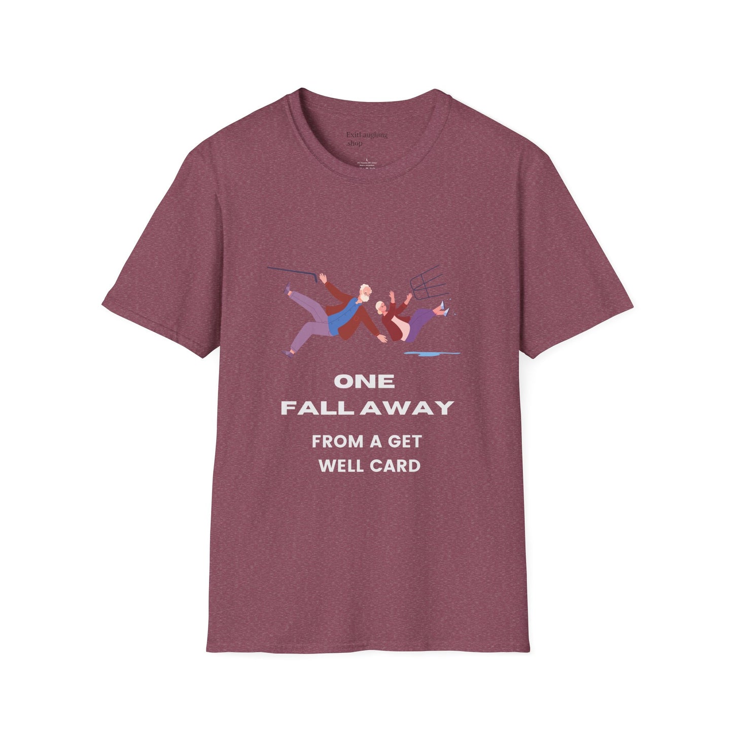 Funny Senior Tee – “One Fall Away from a Get Well Soon Card” – Sarcastic Senior Merch, Dark Humor Shirt & Funny Aging T-Shirt, Perfect Retirement Gift