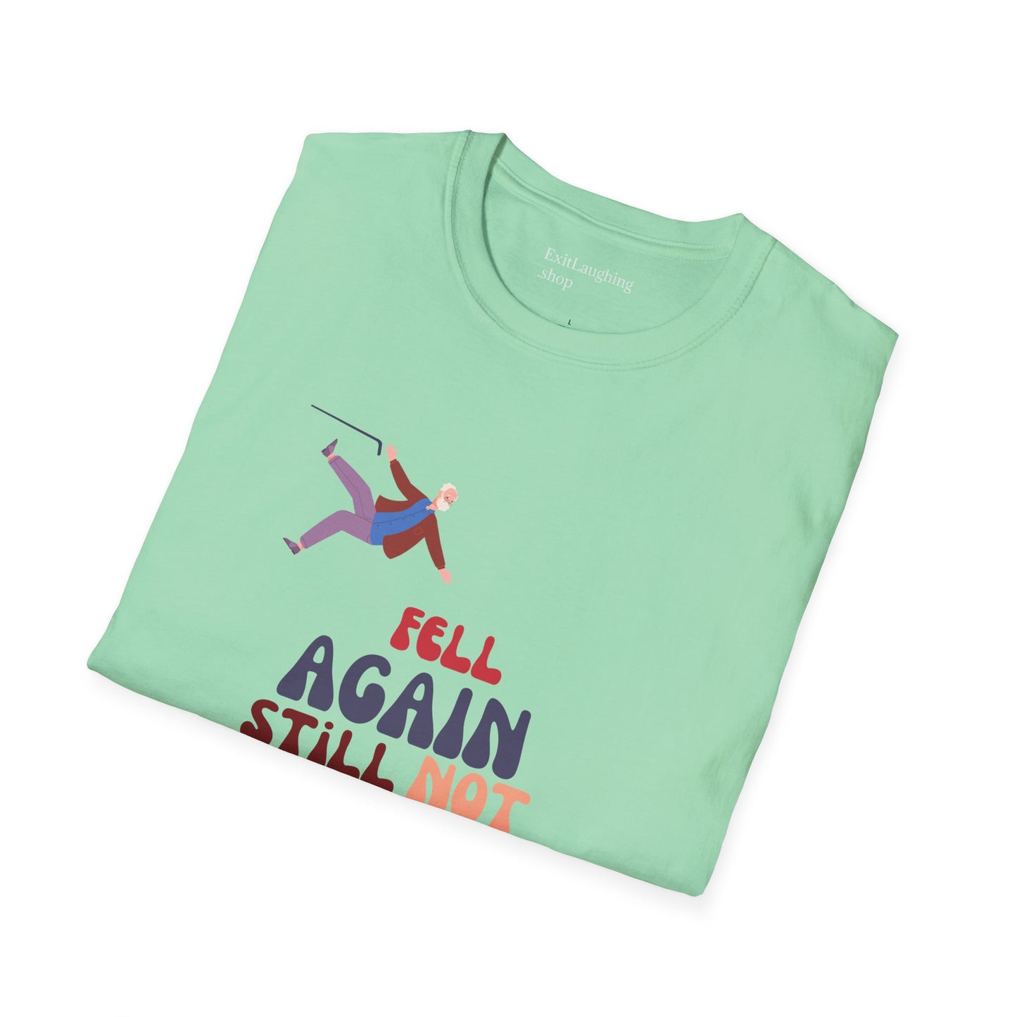 Funny Senior Tee – “Fell Again. Still Not In Love.” – Sarcastic Senior Merch, Dark Humor Shirt & Funny Aging T-Shirt, Perfect Retirement Gift for Seniors