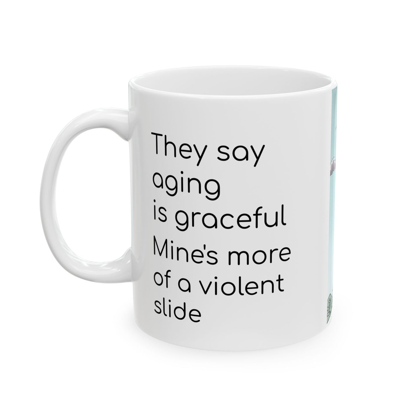 Funny Senior Coffee Mug ‘They Say Aging Is Graceful...Mine’s More Of A Violent Slide’ – Sarcastic Senior Merch, Dark Humor Coffee Cup, Perfect Retirement Gift for Seniors, Grandparents, and Aging Legends