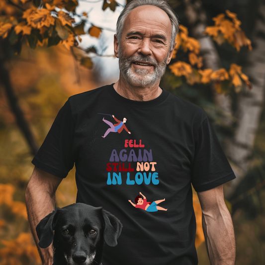 Funny Senior Tee – “Fell Again. Still Not In Love.” – Sarcastic Senior Merch, Dark Humor Shirt & Funny Aging T-Shirt, Perfect Retirement Gift for Seniors