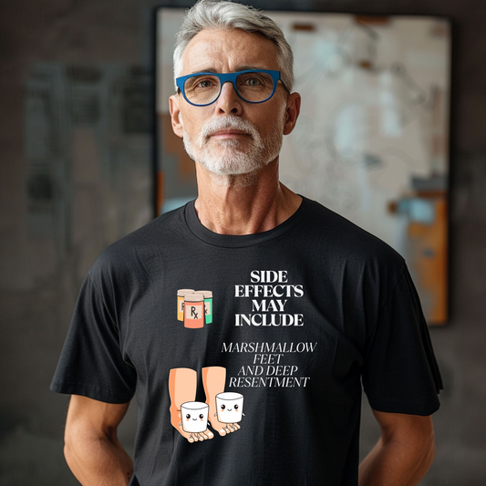 Funny Senior Tee – “Side Effects May Cause Marshmallow Feet and Deep Resentment” – Sarcastic Senior Merch, Dark Humor Shirt & Funny Aging T-Shirt, Perfect Retirement Gift for Seniors