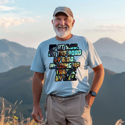 Funny Senior Tee – “Up at 5:00. On the Road by 6:00. Holding Up Traffic by 6:05.” – Sarcastic Senior Merch, Dark Humor Shirt & Funny Aging T-Shirt, Perfect Retirement Gift